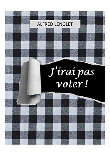 J'irai pas voter ! Gratuit