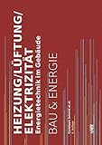 christian vogt facebook  Heizung/Lüftung/Elektrizität: Energietechnik im Gebäude (Bau und Energie): Energietechnik im Gebäude / BAU & ENERGIE