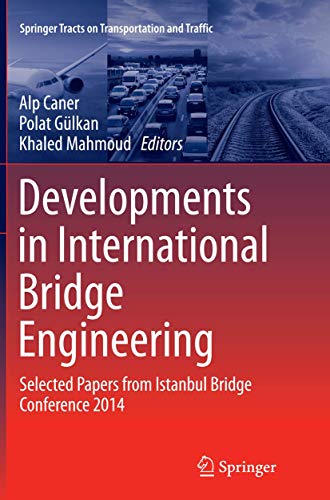 Developments in International Bridge Engineering: Selected Papers from Istanbul Bridge Conference 2014 (Springer...
