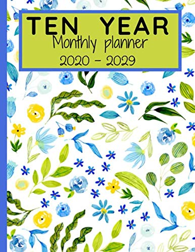 Ten year monthly planner 2020 - 2029: Ten Year Planner 2020-2029 , 10 ...