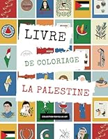 Livre de Coloriage - A4 - Palestine - dessins a Colorier, Culture, Asie, Palestine - Cahier de Coloriage - Occupation pour Enfant et ... - Cahier de ... a Colorier, coloriage (French Edition) B0CP3Q559J Book Cover