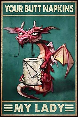 20x30Cm(8x12Inch) Retro Tin Sign Wall Decor,Dragon Your Butt Napkins My Lady Do Not Fade Vintage Look Sign Poster Plaque For Guesthouses All Kinds Of Individual Character Places Or Home Decoration