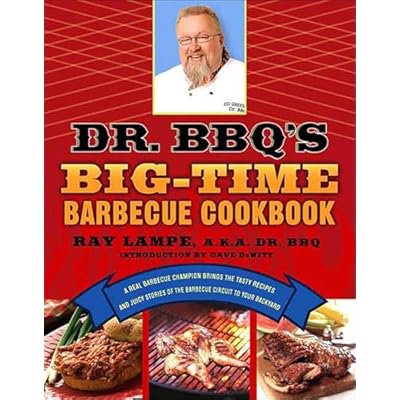 Dr. BBQ's Big-Time Barbecue Cookbook