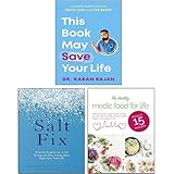 This Book May Save Your Life [Hardcover], The Salt Fix , The Healthy Medic Food for Life 3 Books Collection Set