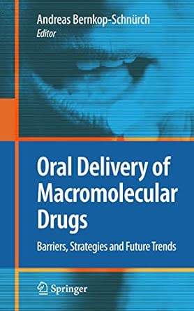 Oral Delivery of Macromolecular Drugs: Barriers, Strategies and Future Trends 2009th Edition book cover