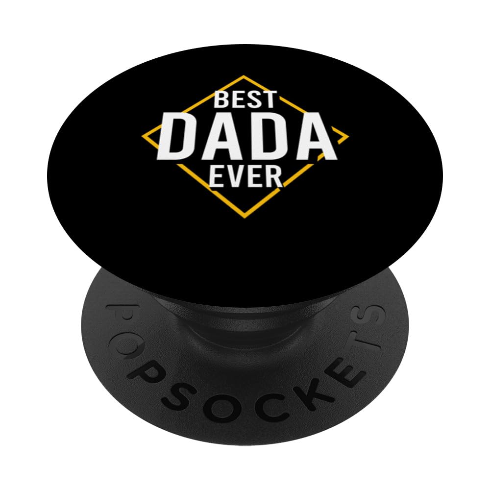 Best Dada Ever Father's Day New Dad Papa Grandpa Funny Daddy PopSockets Swappable PopGrip, Black
