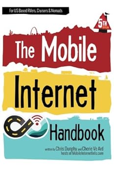 Paperback The Mobile Internet Handbook - For US Based RVers, Cruisers & Nomads Book