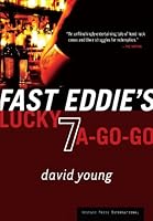 Fast Eddie's Lucky 7 A-Go-Go 974916640X Book Cover