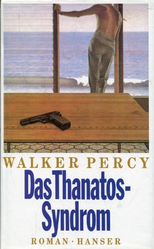 THE THANATOS SYNDROME. A Novel by Walker Percy ... B01K3RW3SQ Book Cover