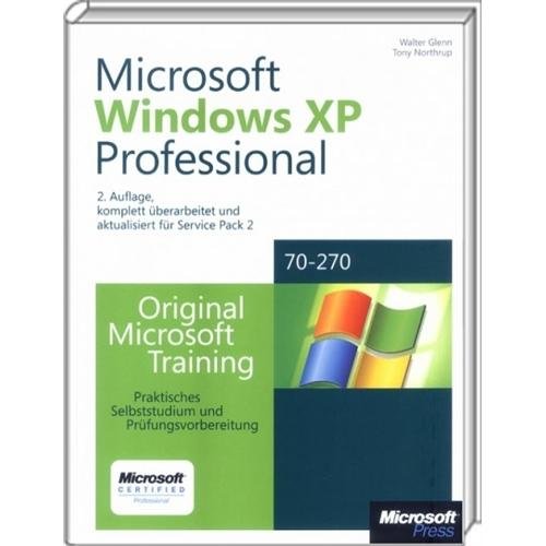 Microsoft Windows XP Professional: Original Microsoft Training: MCSE/MCSA Examen 70 270