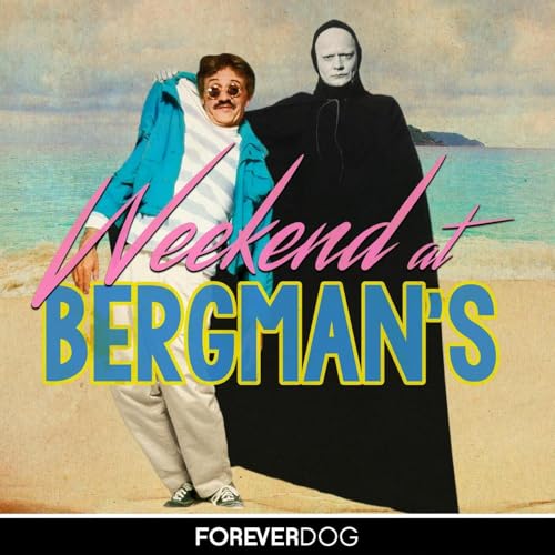 Weekend at Bergman's Podcast Por Forever Dog arte de portada