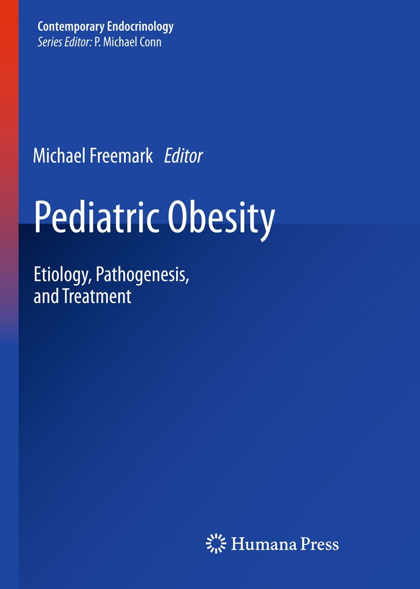 Pediatric Obesity Etiology, Pathogenesis, and Treatment Freemark