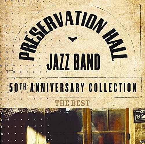 PRESERVATION HALL JAZZ BAND - 50th Anniversary Collection - The Best - Disque CD