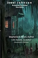 Jewel Johnson: ....Bruised But Not Broken 0615929230 Book Cover