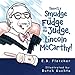 There's a Smudge of Fudge on the Judge, Lincoln Mccarthy!