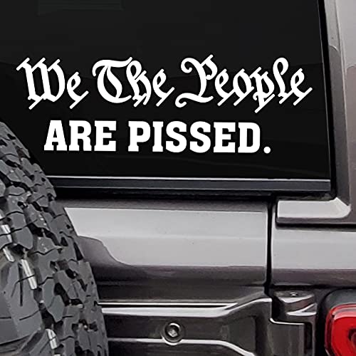 We The People Are Pissed Decal Sticker | Cars Trucks Vans Suvs Windows Walls Cups Laptops | White | 6 X 3.5 Inch Appx| Maz-429 #TOP26