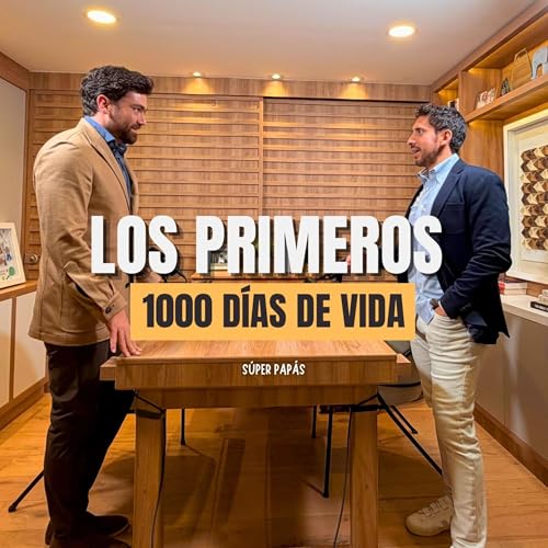 &ldquo;LOS PRIMEROS 1000 D&Iacute;AS DE VIDA&rdquo; I Pediatra Rodrigo Busto Ruano I S&uacute;per Pap&aacute;s Podcast #1