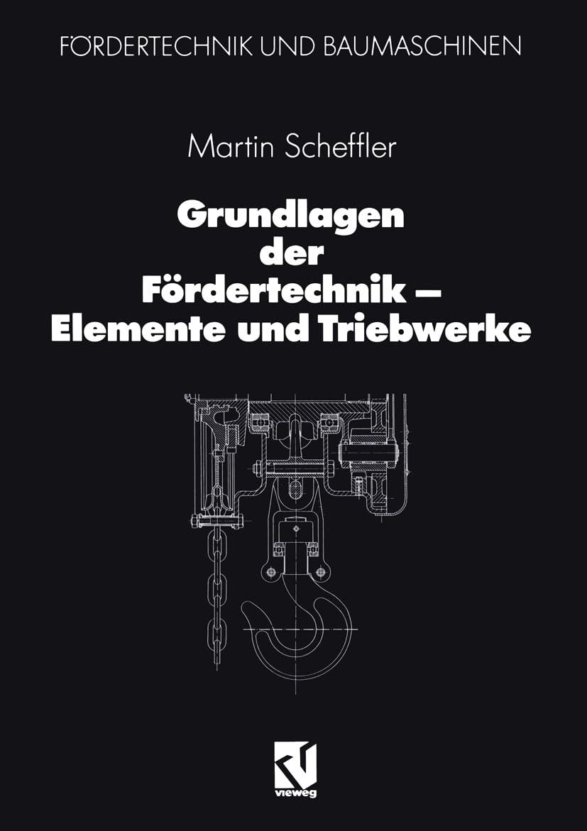 Grundlagen der Fördertechnik ― Elemente und Triebwerke (Fördertechnik und Baumaschinen)