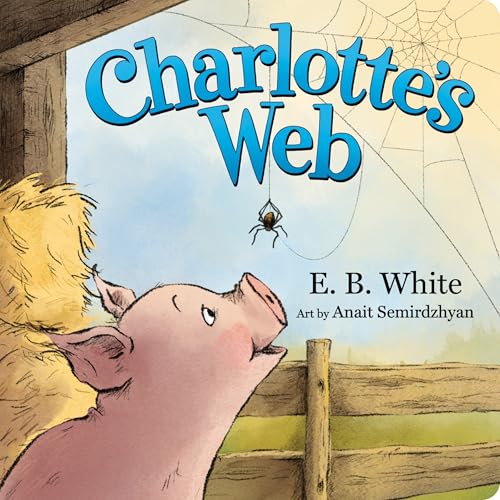 Image of Charlotte's Web: The Classic Children's Story of Barnyard Friendship, Adapted and Illustrated for Babies and Toddlers Ages 0-4