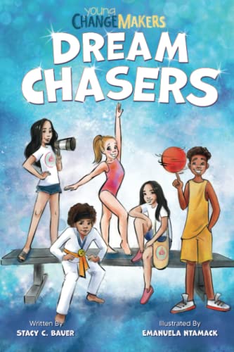Cover of Dream Chasers: An Empowering Book About Making a Better World (Young Change Makers)