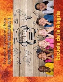 Paperback Educacion Emocional en el hogar. Conflictos Escolares 1.: Educamos para la VIDA. [Spanish] Book