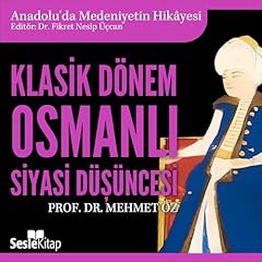Couverture de Klasik D&ouml;nem Osmanlı Siyasi D&uuml;ş&uuml;ncesi