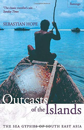 OUTCASTS OF THE ISLANDS: The Sea Gypsies of South East Asia