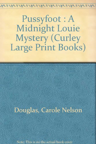 Pussyfoot: A Midnight Louie Mystery/Large Print... [Large Print] 0792718461 Book Cover