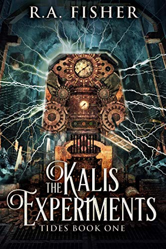 The Kalis Experiments (Tides Book 1)