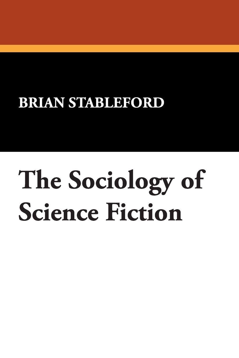 Sociology of Science Fiction: 4 (I.O. Evans Studies in the Philosophy & Criticism of Literatu)