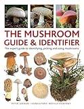 The Mushroom Guide & Identifer: An Expert Manual for Identifying, Picking...