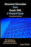  Document Generation From Oracle XML A Practical Guide: Black and White Copy