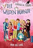 Die Wilden Hühner und die Liebe - Cornelia Funke