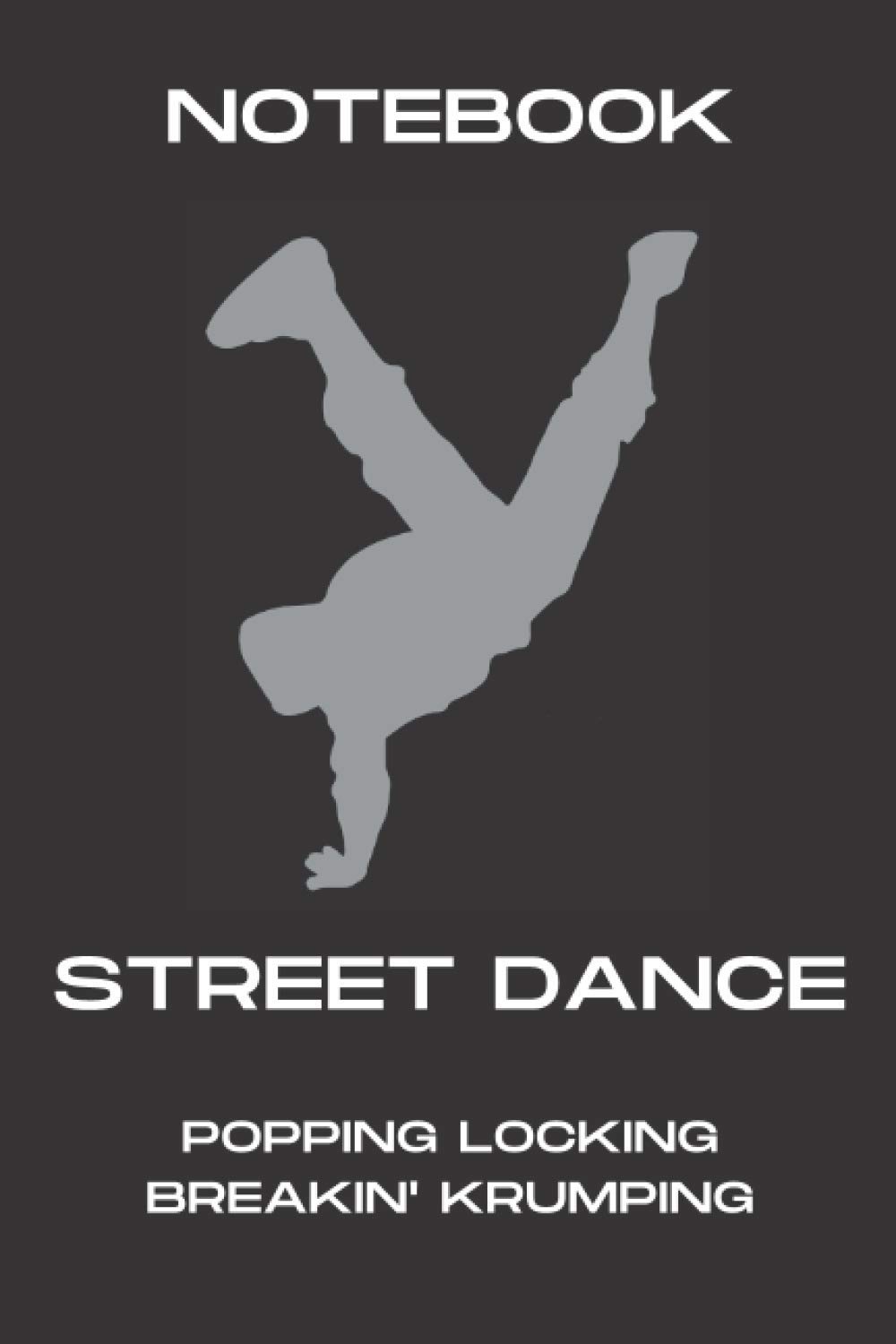 Notebook: Street Dance Blank Lined Journal 6 x 9" 120 Pages, White