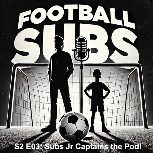 S2 E03: Subs Jr Captains the Pod! Podcast Por arte de portada
