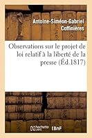 Observations Sur Le Projet de Loi Relatif a la Liberté de La Presse 2013473915 Book Cover