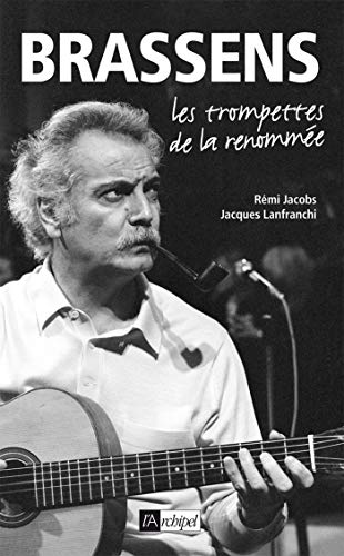 Télécharger Brassens - Les trompettes de la renommée (Arts, littérature et spectacle) PDF Ebook En Ligne