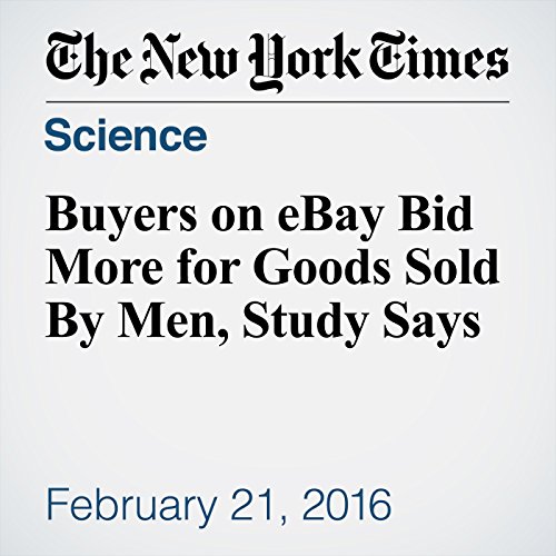 Buyers on eBay Bid More for Goods Sold By Men, Study Says cover art
