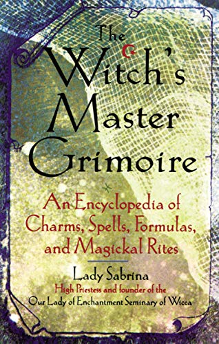  Witch's Master Grimoire: An Encyclopaedia of Charms, Spells, Formulas and Magical Rites (English Edi Livre PDF Gratuit