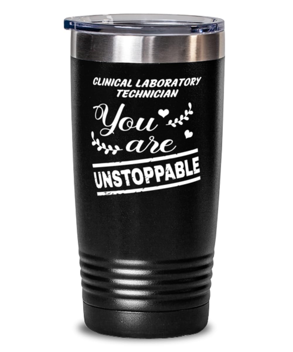 Clinical Laboratory Technician Tumbler 20oz, You are unstoppable, Travel Mug, Vacuum Insulated Stainless Steel Coffee Tumbler For Clinical Laboratory Technician
