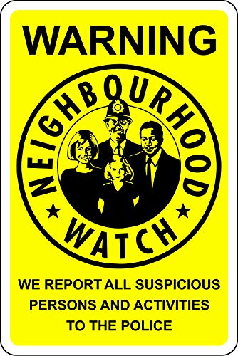 Warning this is a neighbourhood watch area we report all persons ...