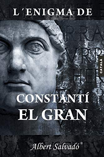 L'ENIGMA DE CONSTANTÍ EL GRAN (Catalan Edition)