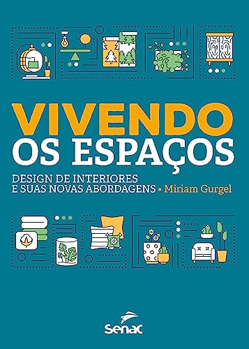 Vivendo os espaços: Design de interiores e suas novas abordagens