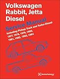 Volkswagen Rabbit, Jetta (A1) Diesel Service Manual: 1977, 1978, 1979, 1980, 1981, 1982, 1984, 1984