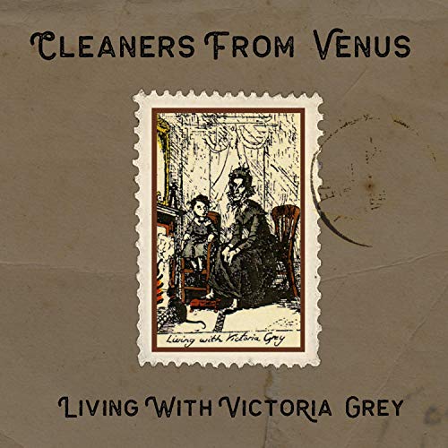 Living With Victoria Grey The Cleaners From Venus Digital Music