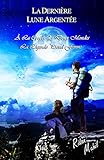  La Dernière Lune Argentée: A la croisée des deux mondes - La légende prend forme