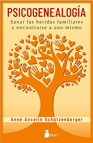 PSICOGENEALOGÍA: Sanar las heridas del alma y encontrarse a uno mismo (PSICOLOGIA)
