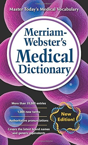 Merriam-Webster's Medical Dictionary, New Edition (c) 2016 by Merriam-Webster(2008-06-24)      Mass Market Paperback