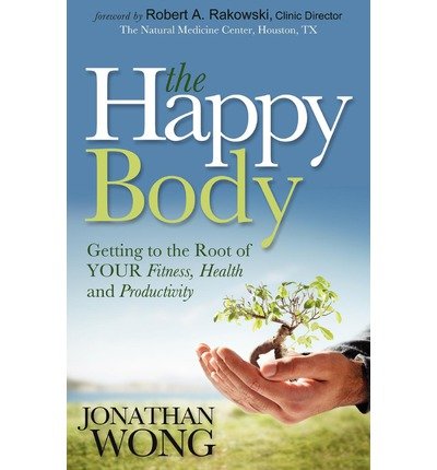 [(The Happy Body)] [Author: Jonathan Wong] published on (May, 2013)