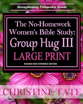 Paperback The No-Homework Women's Bible Study: Group Hug III LARGE PRINT Book